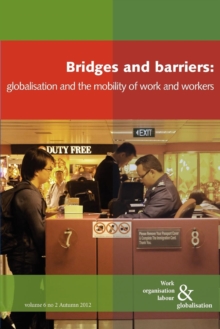 Image for Bridges and Barriers : Globalisation and the Mobility of Work and Workers