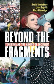 Beyond the Fragments: Feminism and the Making of Socialism