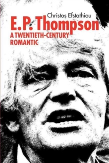 Image for E.P Thompson : A Twentieth Century Romantic