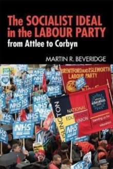 The Socialist Ideal in the Labour Party: From Attlee to Corbyn