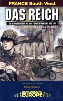 Das Reich: 2nd Ss Panzer Division - Drive to Normandy June 1944