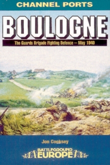 Image for Boulogne  : 20 Guards Brigade's fighting defence - May 1940