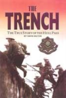 Image for The trench  : the full story of the 1st Hull Pals