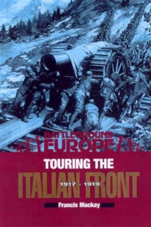 Image for Touring the Italian Front  : 1917-1918