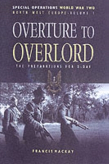 Overture to Overlord: the Preparations for D Day