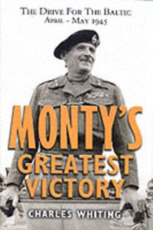 Image for Monty's greatest victory  : the drive for the Baltic, April-May 1945