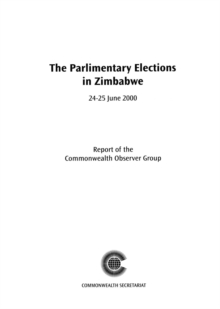 Image for The Parliamentary elections in Zimbabwe, 24-25 July 2000  : the report of a Commonwealth observer group