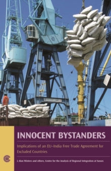 Image for Innocent Bystanders : Implications of an EU-India Free Trade Agreement for Excluded Countries