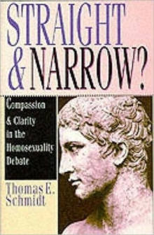 Image for Straight & narrow?  : compassion & clarity in the homosexuality debate