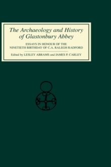 Image for The Archaeology and History of Glastonbury Abbey