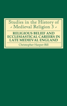 Image for Religious Belief and Ecclesiastical Careers in Late Medieval England : Proceedings of the conference held at Strawberry Hill, Easter 1989