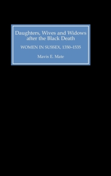 Image for Daughters, wives and widows after the black death  : women in Sussex, 1350-1535