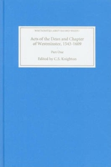 Image for Acts of the Dean and Chapter of Westminster, 1543-1609
