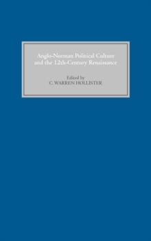 Image for Anglo-Norman Political Culture and the Twelfth Century Renaissance