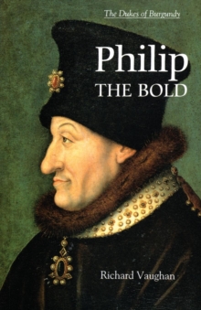 Image for Philip the bold  : the formation of the Burgundian state