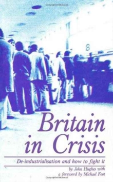 Image for Britain in Crisis : How to Fight De-industrialization