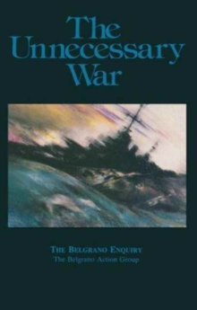 Image for Unnecessary War : "Belgrano" Enquiry, November 1982
