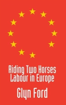 Image for Riding two horses  : Labour in Europe