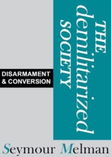 The Demilitariszed Society: Disarmament & Conversion