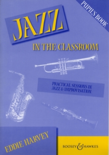 Image for Jazz in the classroom  : practical sessions in jazz and improvisation: Teacher's book