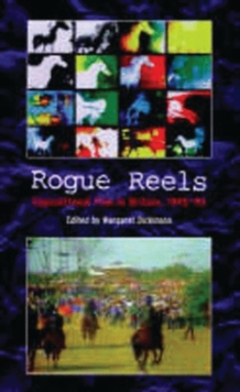 Image for Rogue reels  : oppositional film making in Britain, 1945-90