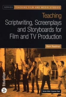 Image for Teaching scriptwriting, screenplays and storyboards for film and TV production