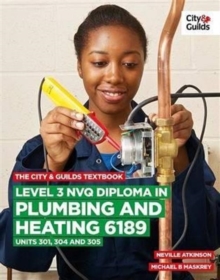 Image for The City & Guilds Textbook: Level 3 NVQ Diploma in Plumbing and Heating 6189 Units 301, 304 and 305