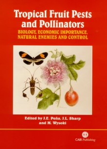 Image for Tropical fruit pests and pollinators  : biology, economic importance, natural enemies and control