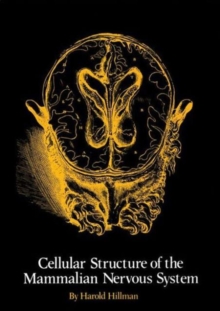 Image for The Cellular Structure of the Mammalian Nervous System
