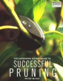Image for The gardening Which? guide to successful pruning