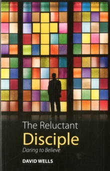 Image for The reluctant disciple  : daring to believe