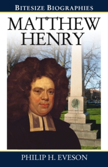 Image for Matthew Henry: A Bite-size biography of Matthew Henry
