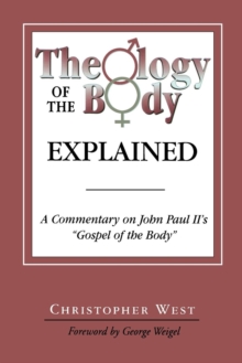Image for Theology of the Body Explained : A Commentary on John Paul II's 'Gospel of the Body'