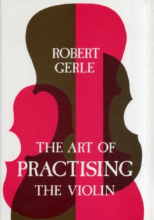 Image for The Art Of Practising The Violin