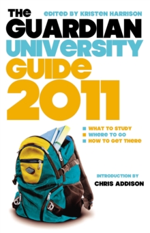 Image for The Guardian university guide 2011  : what to study, where to go, how to get there