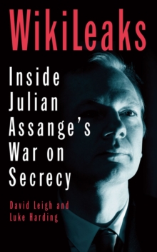 Image for WikiLeaks  : inside Julian Assange's war on secrecy