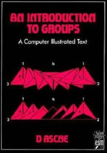 Image for An Introduction to Groups : A Computer Illustrated Text
