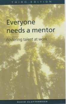 Image for Everyone needs a mentor  : fostering talent at work