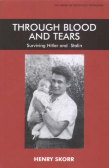 Image for Through Blood and Tears : Surviving Hitler and Stalin