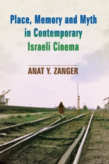 Image for Place, Memory and Myth in Contemporary Israeli Cinema