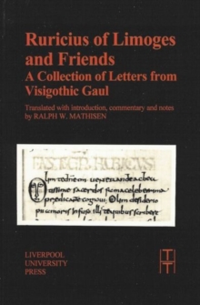 Image for Ruricius of Limoges and friends  : a collection of letters from visigothic Gaul