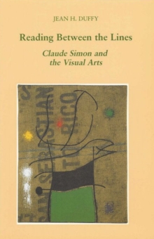 Image for Reading Between the Lines : Claude Simon and the Visual Arts