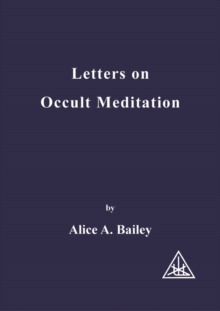 Letters on Occult Meditation