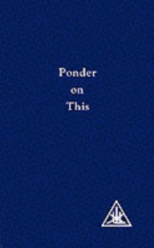 Ponder on This: From the Writings of Alice A.Bailey and the Tibetan Master Djwhal Khul