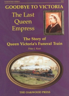 Image for Goodbye to Victoria the Last Queen Empress