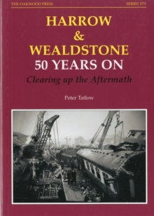 Harrow and Wealdstone: 50 Years on Clearing Up the Aftermath