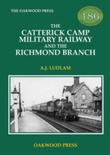 The Catterick Camp Military Railway and the Richmond Branch