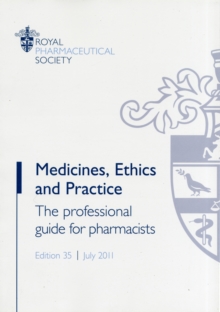 Image for Medicines, ethics and practice  : the professional guide for pharmacists35, July 2011