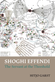 Image for Shoghi Effendi - the Servant at the Threshold