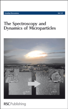 Image for The Spectroscopy and Dynamics of Microparticles : Faraday Discussions No 137